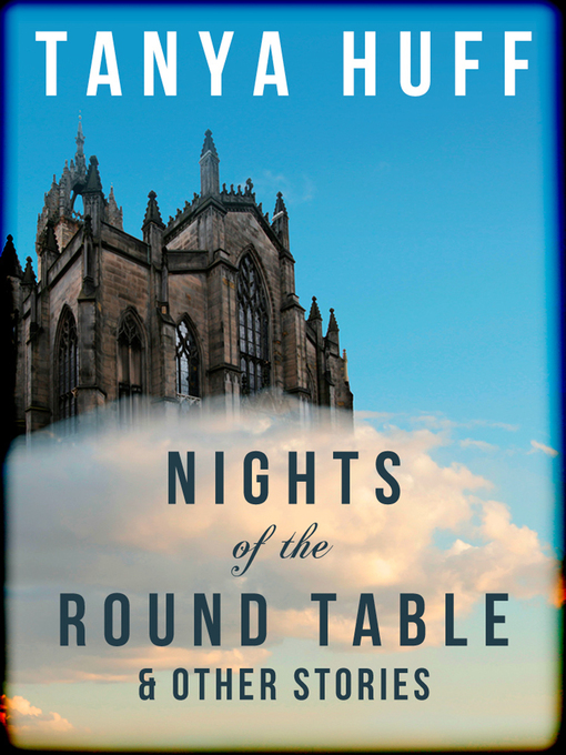 Title details for Nights of the Round Table by Tanya Huff - Available